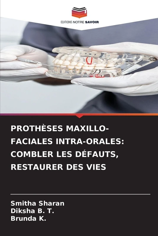 Prothèses Maxillo-Faciales Intra-Orales: Combler Les Défauts, Restaurer Des Vies