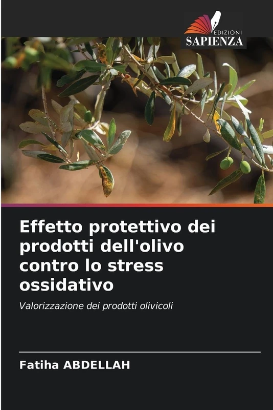 Effetto protettivo dei prodotti dell'olivo contro lo stress ossidativo: Valorizzazione dei prodotti olivicoli