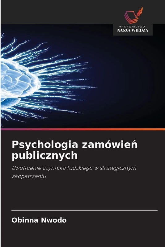 Psychologia zamówień publicznych: Uwolnienie czynnika ludzkiego w strategicznym zaopatrzeniu
