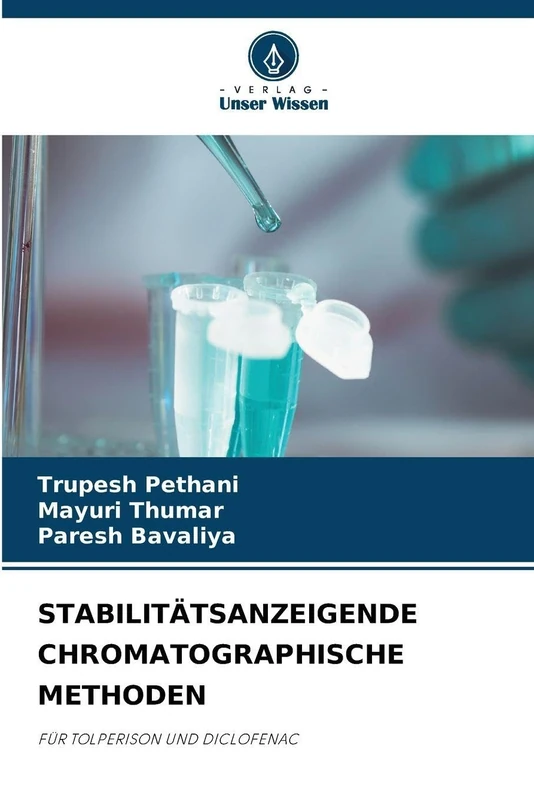 Stabilitätsanzeigende Chromatographische Methoden: FÜR TOLPERISON UND DICLOFENAC