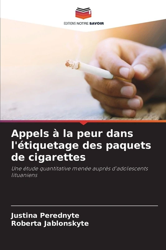Appels à la peur dans l'étiquetage des paquets de cigarettes: Une étude quantitative menée auprès d'adolescents lituaniens