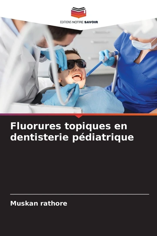 Fluorures topiques en dentisterie pédiatrique