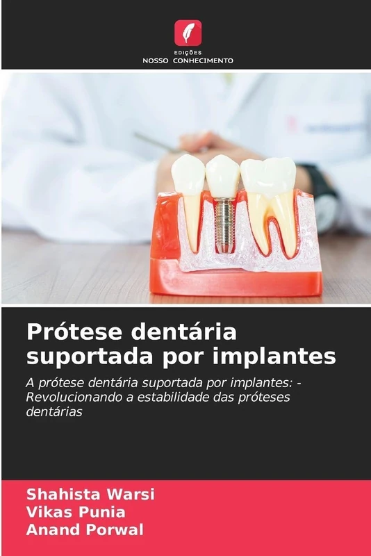 Prótese dentária suportada por implantes: A prótese dentária suportada por implantes: - Revolucionando a estabilidade das próteses dentárias