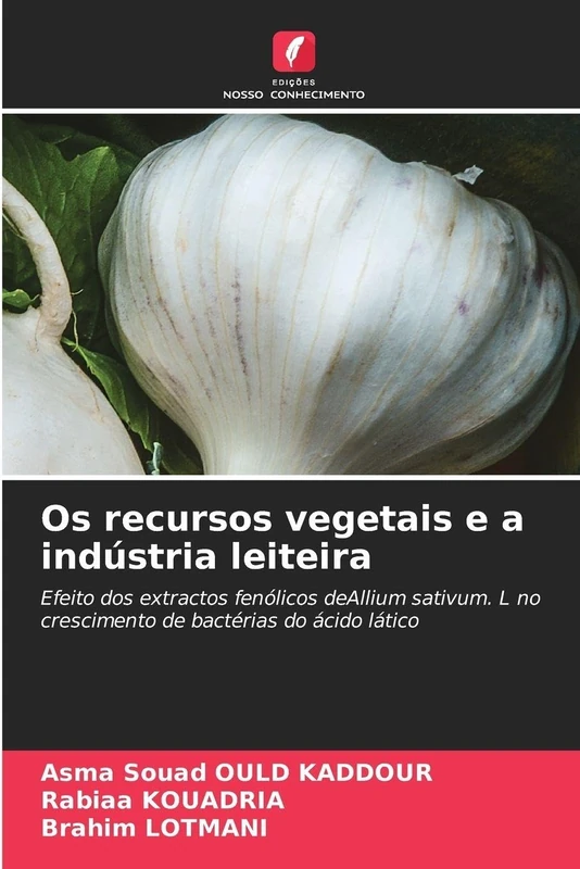 Os recursos vegetais e a indústria leiteira: Efeito dos extractos fenólicos deAllium sativum. L no crescimento de bactérias do ácido lático