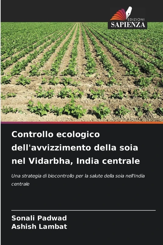 Controllo ecologico dell'avvizzimento della soia nel Vidarbha, India centrale: Una strategia di biocontrollo per la salute della soia nell'India centrale