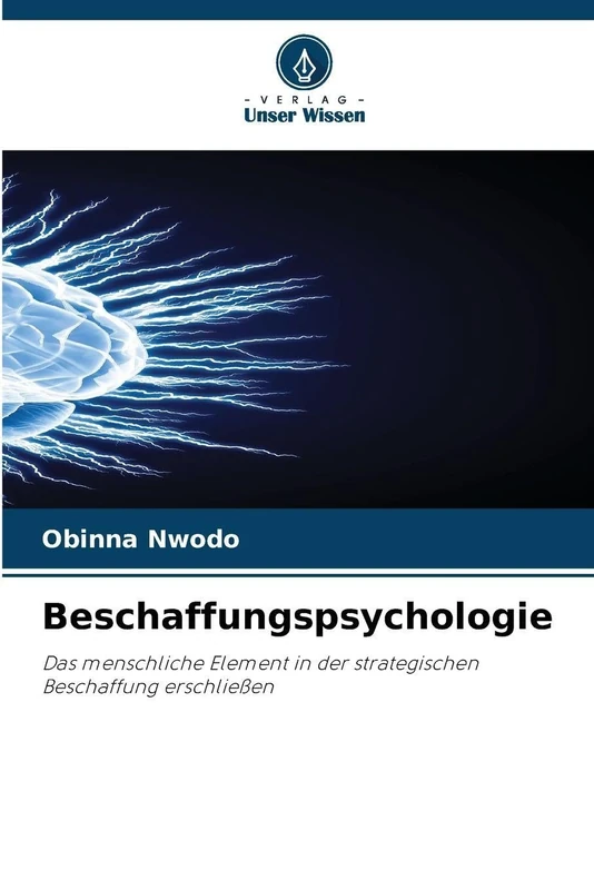 Beschaffungspsychologie: Das menschliche Element in der strategischen Beschaffung erschließen