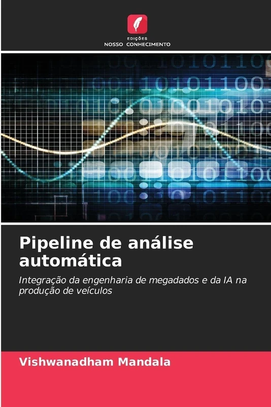Pipeline de análise automática: Integração da engenharia de megadados e da IA na produção de veículos