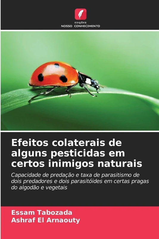 Efeitos colaterais de alguns pesticidas em certos inimigos naturais: Capacidade de predação e taxa de parasitismo de dois predadores e dois parasitóides em certas pragas do algodão e vegetais