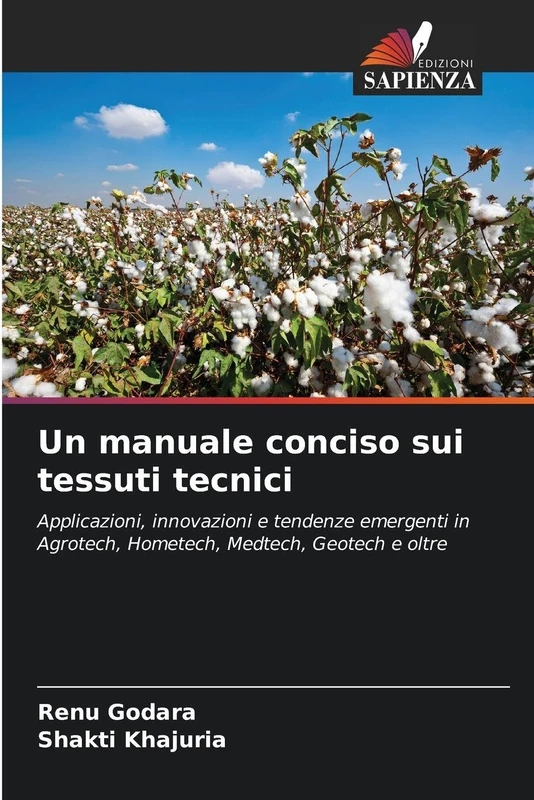 Un manuale conciso sui tessuti tecnici: Applicazioni, innovazioni e tendenze emergenti in Agrotech, Hometech, Medtech, Geotech e oltre