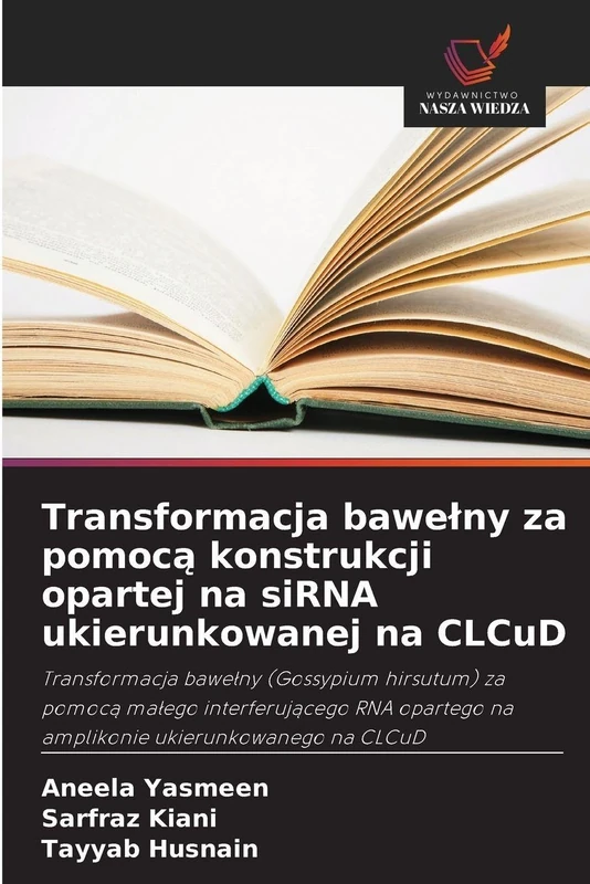 Transformacja bawelny za pomocą konstrukcji opartej na siRNA ukierunkowanej na CLCuD: Transformacja bawe¿ny (Gossypium hirsutum) za pomoc¿ ma¿ego ... na amplikonie ukierunkowanego na CLCuD - Image 1