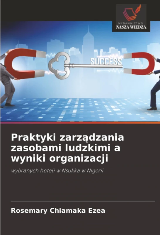 Praktyki zarządzania zasobami ludzkimi a wyniki organizacji: wybranych hoteli w Nsukka w Nigerii
