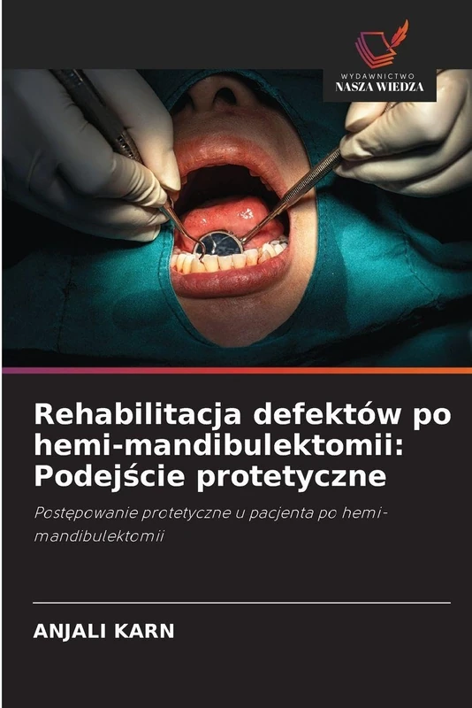 Rehabilitacja defektów po hemi-mandibulektomii: Podejście protetyczne