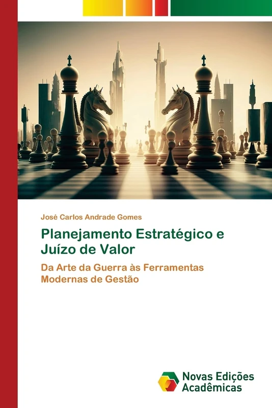 Planejamento Estratégico e Juízo de Valor: Da Arte da Guerra às Ferramentas Modernas de Gestão - Image 1