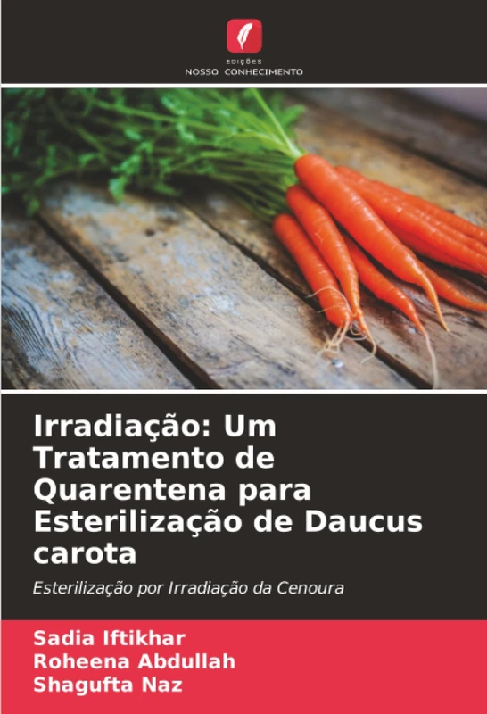 Irradiação: Um Tratamento de Quarentena para Esterilização de Daucus carota: Esterilização por Irradiação da Cenoura