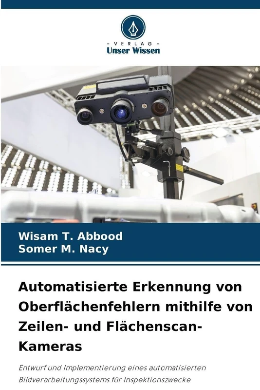 Automatisierte Erkennung von Oberflächenfehlern mithilfe von Zeilen- und Flächenscan-Kameras: Entwurf und Implementierung eines automatisierten Bildverarbeitungssystems für Inspektionszwecke - Image 1