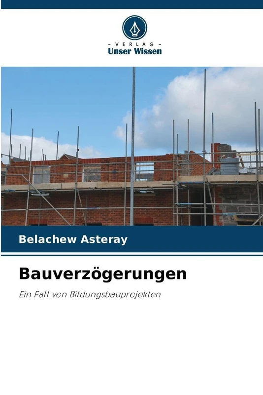 Bauverzögerungen: Ein Fall von Bildungsbauprojekten