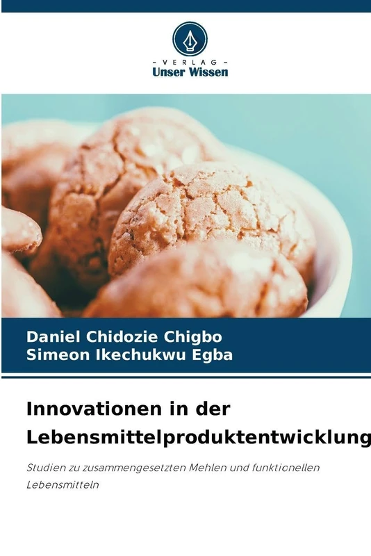 Innovationen in der Lebensmittelproduktentwicklung: Studien zu zusammengesetzten Mehlen und funktionellen Lebensmitteln