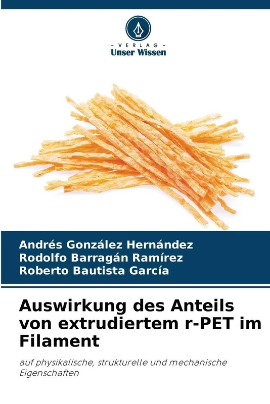Auswirkung des Anteils von extrudiertem r-PET im Filament: auf physikalische, strukturelle und mechanische Eigenschaften