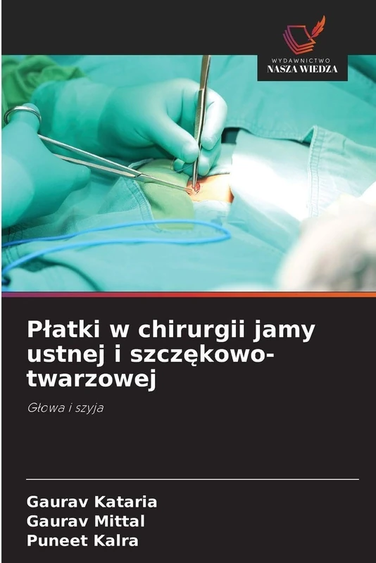 Platki w chirurgii jamy ustnej i szczękowo-twarzowej: G¿owa i szyja