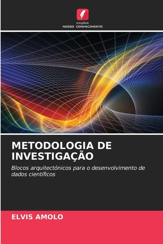 METODOLOGIA DE INVESTIGAÇÃO: Blocos arquitectónicos para o desenvolvimento de dados científicos