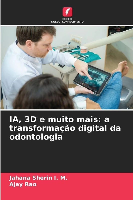 IA, 3D e muito mais: a transformação digital da odontologia