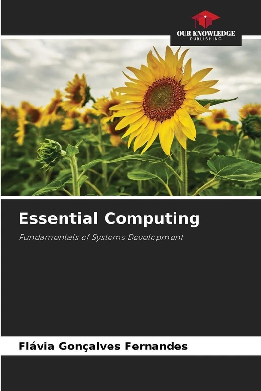 Essential Computing: Fundamentals of Systems Development