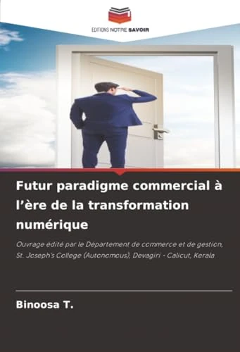 Futur paradigme commercial à l’ère de la transformation numérique: Ouvrage édité par le Département de commerce et de gestion, St. Joseph's College (Autonomous), Devagiri - Calicut, Kerala - Image 1