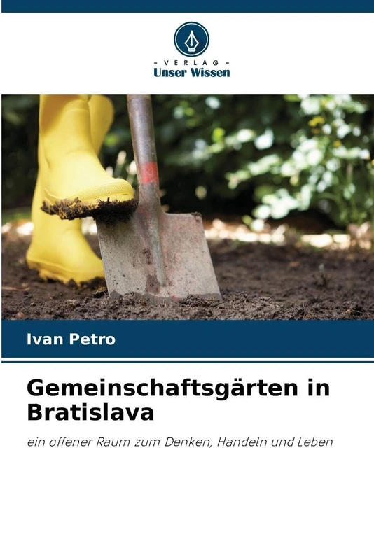 Gemeinschaftsgärten in Bratislava: ein offener Raum zum Denken, Handeln und Leben
