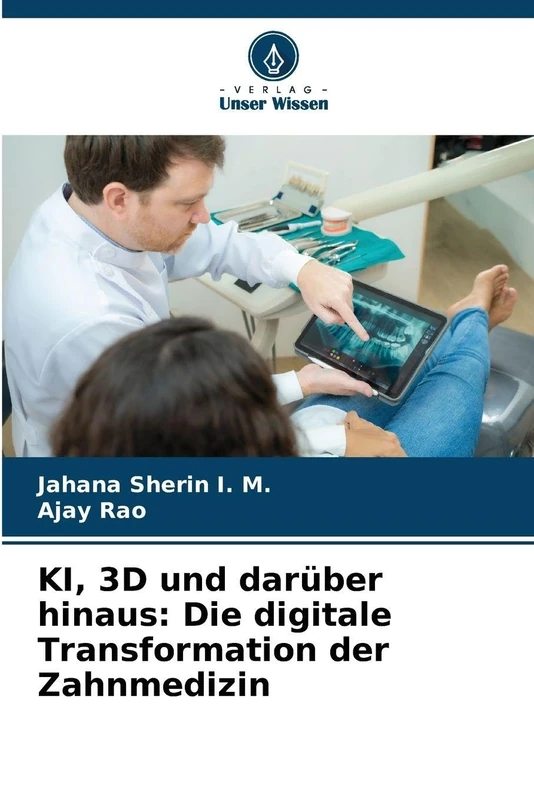 KI, 3D und darüber hinaus: Die digitale Transformation der Zahnmedizin