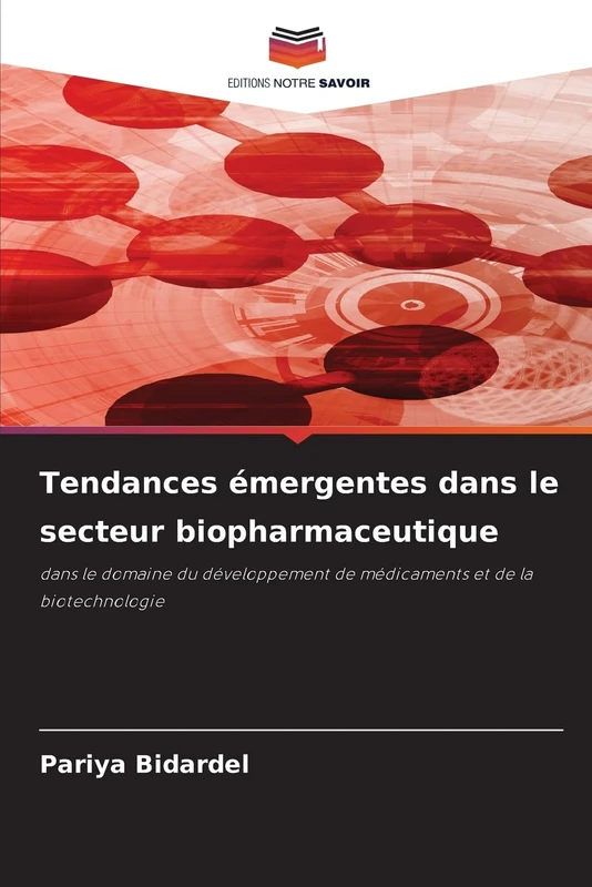 Tendances émergentes dans le secteur biopharmaceutique: dans le domaine du développement de médicaments et de la biotechnologie