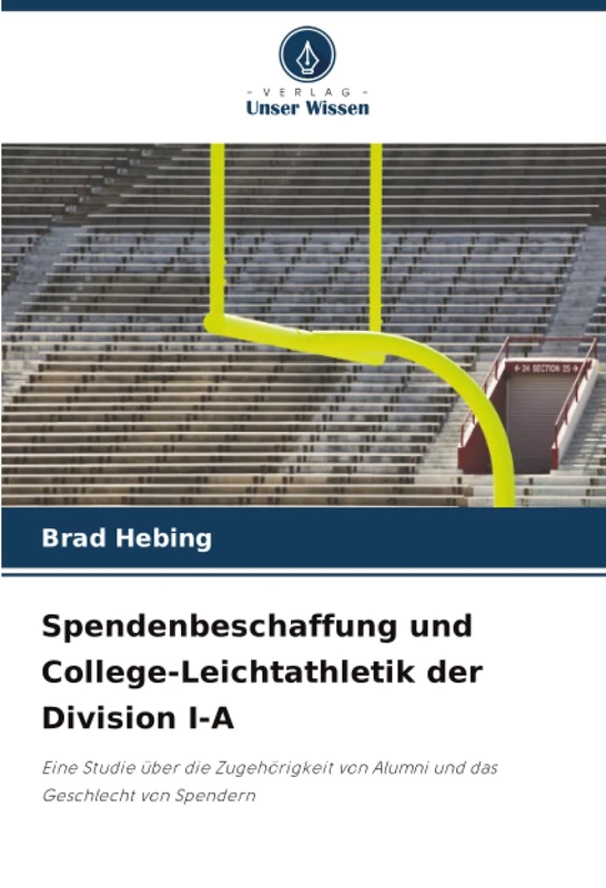 Spendenbeschaffung und College-Leichtathletik der Division I-A: Eine Studie über die Zugehörigkeit von Alumni und das Geschlecht von Spendern