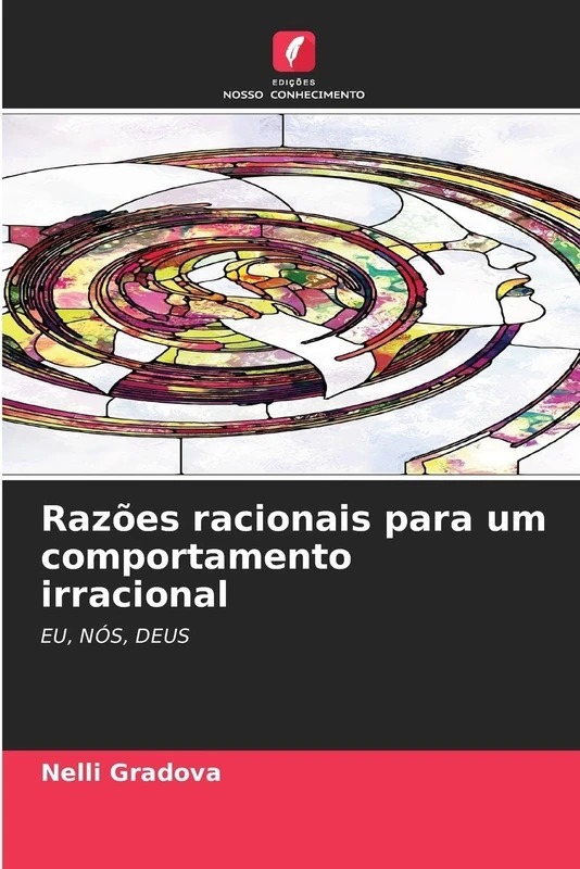 Razões racionais para um comportamento irracional: EU, NÓS, DEUS - Image 1