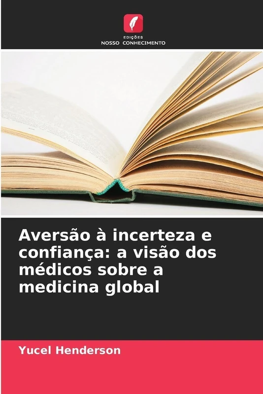 Aversão à incerteza e confiança: a visão dos médicos sobre a medicina global