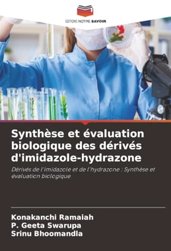 Synthèse et évaluation biologique des dérivés d'imidazole-hydrazone: Dérivés de l'imidazole et de l'hydrazone : Synthèse et évaluation biologique