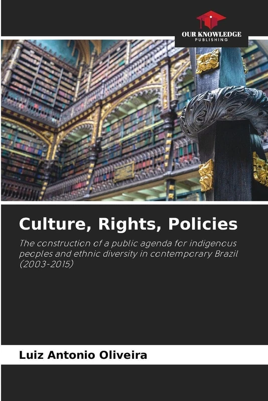 Culture, Rights, Policies: The construction of a public agenda for indigenous peoples and ethnic diversity in contemporary Brazil (2003-2015)