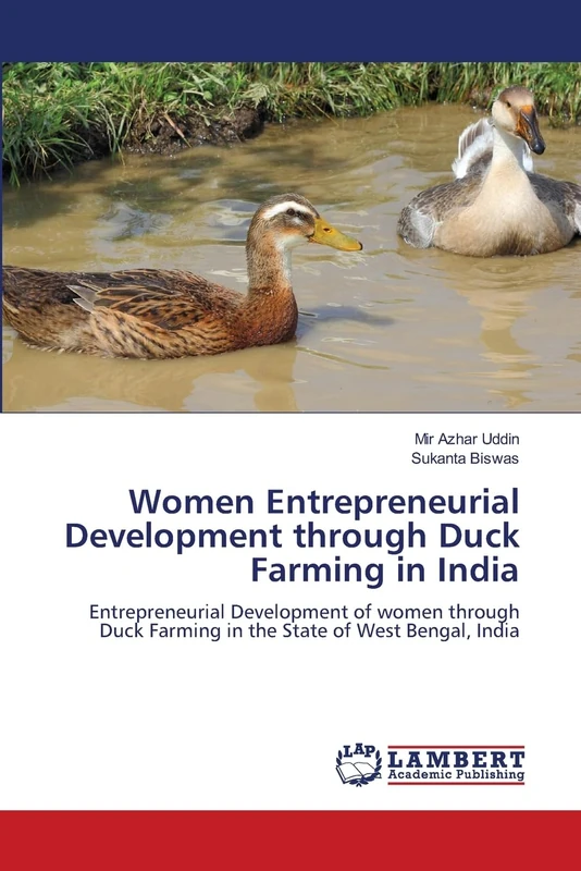 Women Entrepreneurial Development through Duck Farming in India: Entrepreneurial Development of women through Duck Farming in the State of West Bengal, India