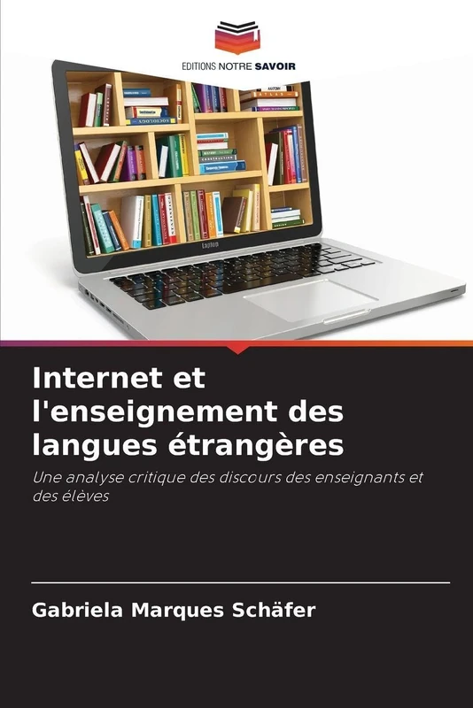 Internet et l'enseignement des langues étrangères: Une analyse critique des discours des enseignants et des élèves