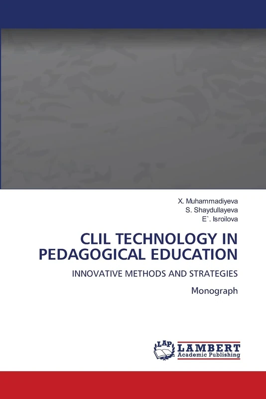 CLIL Technology in Pedagogical Education: INNOVATIVE METHODS AND STRATEGIES¿onograph