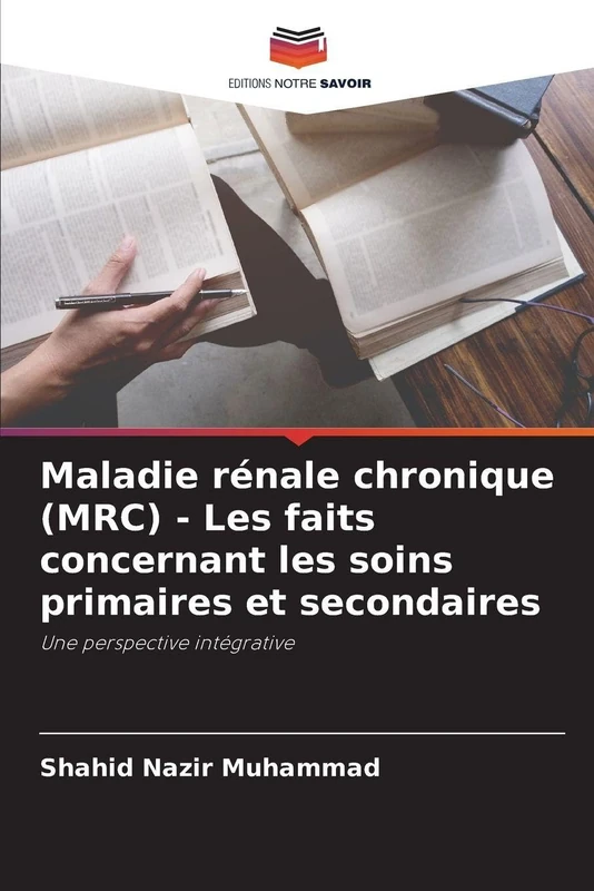 Maladie rénale chronique (MRC) - Les faits concernant les soins primaires et secondaires: Une perspective intégrative - Image 1