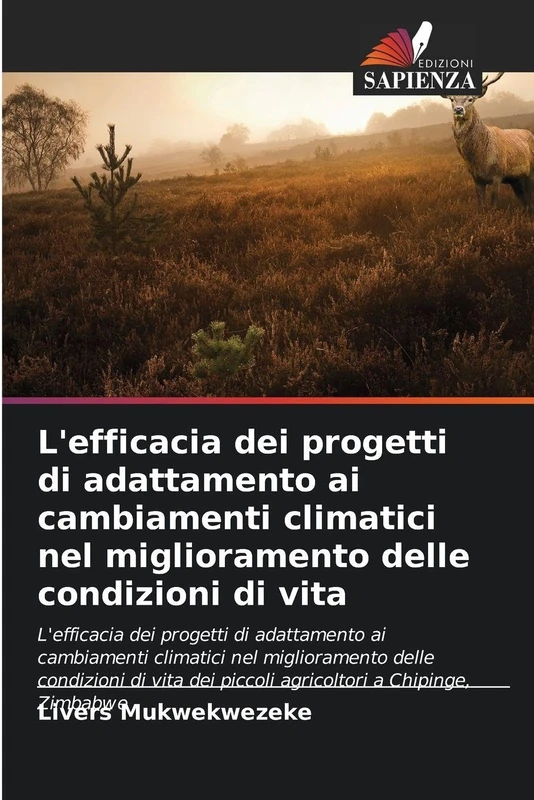 L'efficacia dei progetti di adattamento ai cambiamenti climatici nel miglioramento delle condizioni di vita: L'efficacia dei progetti di adattamento ... dei piccoli agricoltori a Chipinge, Zimbabwe - Image 1