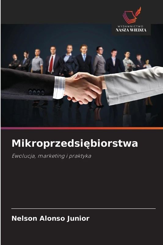 Mikroprzedsiębiorstwa: Ewolucja, marketing i praktyka