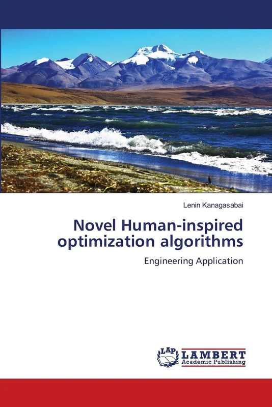 Novel Human-inspired optimization algorithms: Engineering Application