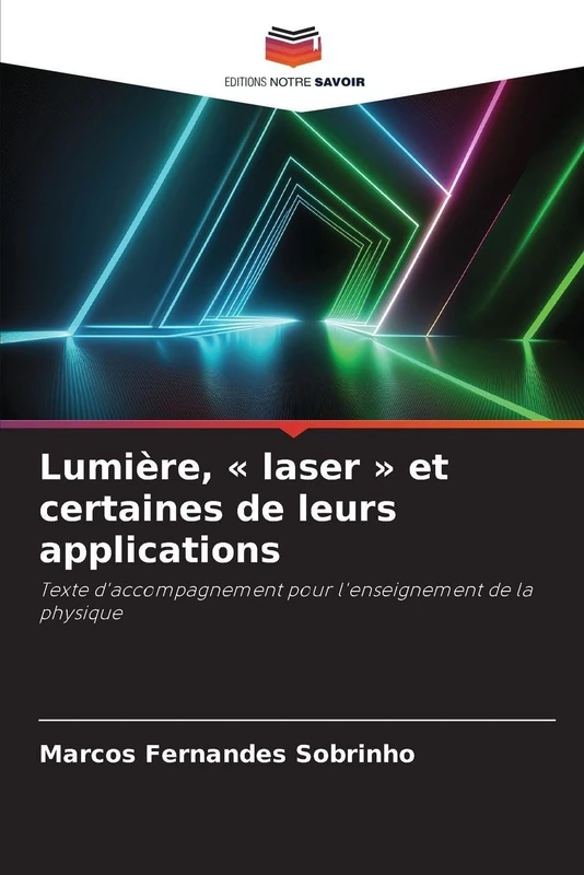 Lumière, laser et certaines de leurs applications: Texte d'accompagnement pour l'enseignement de la physique