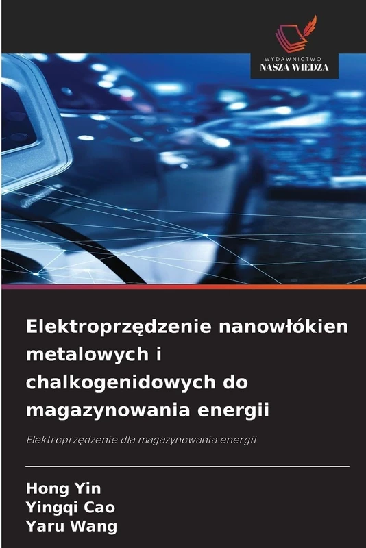 Elektroprzędzenie nanowlókien metalowych i chalkogenidowych do magazynowania energii: Elektroprz¿dzenie dla magazynowania energii