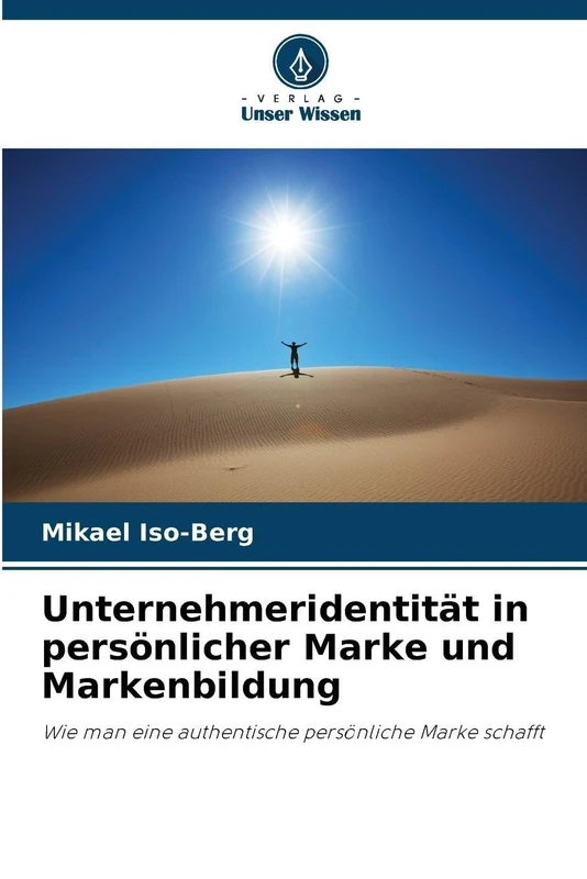 Unternehmeridentität in persönlicher Marke und Markenbildung: Wie man eine authentische persönliche Marke schafft