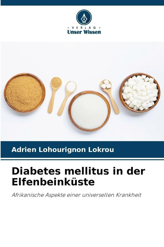 Diabetes mellitus in der Elfenbeinküste: Afrikanische Aspekte einer universellen Krankheit