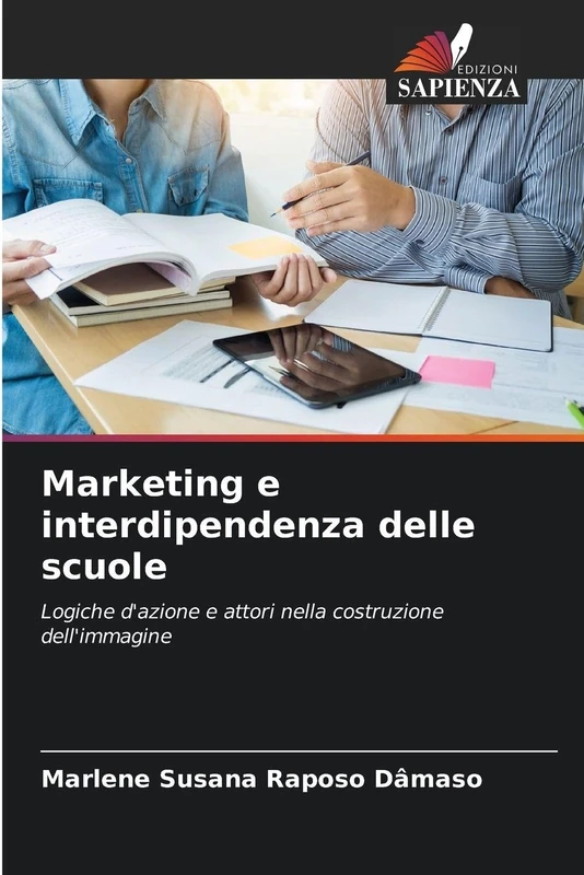 Marketing e interdipendenza delle scuole: Logiche d'azione e attori nella costruzione dell'immagine
