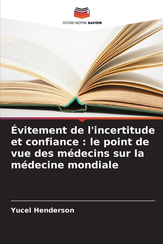 Évitement de l'incertitude et confiance: le point de vue des médecins sur la médecine mondiale