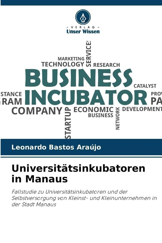 Universitätsinkubatoren in Manaus: Fallstudie zu Universitätsinkubatoren und der Selbstversorgung von Kleinst- und Kleinunternehmen in der Stadt Manaus - Image 1