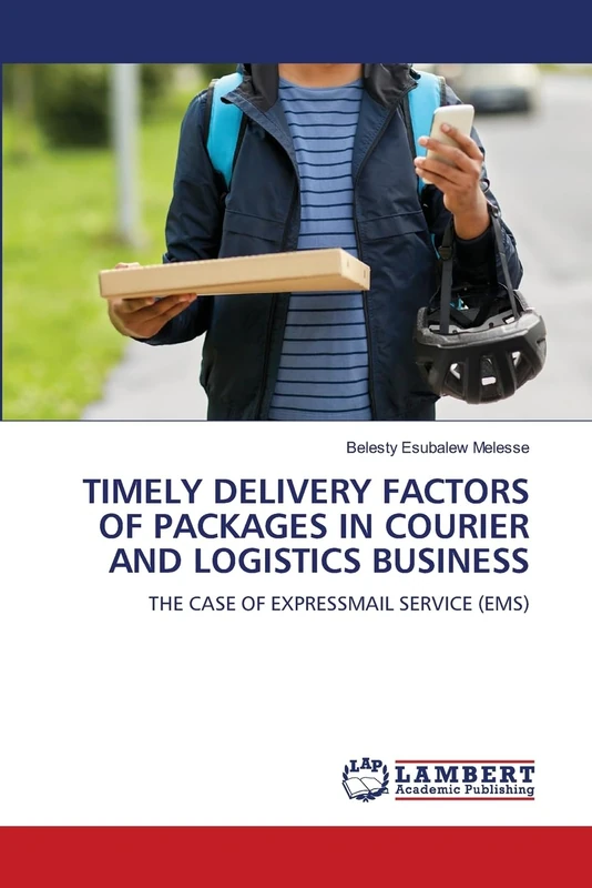 TIMELY DELIVERY FACTORS OF PACKAGES IN COURIER AND LOGISTICS BUSINESS: THE CASE OF EXPRESSMAIL SERVICE (EMS)